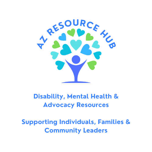 AZ Resource Hub — Disability, Mental Health, and Advocacy Resources